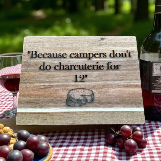 Funny Camper Cheese Board – “Campers Don’t Do Charcuterie for 12” – Gift for Van Life & Caravan Kitchens