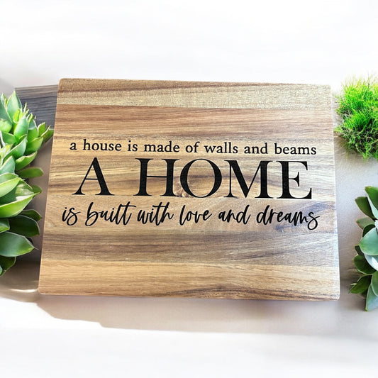 A House Is Made of Walls and Beams Board – Engraved New Home or Housewarming Gift – Acacia Kitchen or Entryway Decor